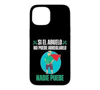Si El Abuelo No Puede Arreglarlo Nadie Puede Coque pour iPhone 15