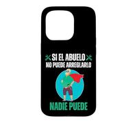 Si El Abuelo No Puede Arreglarlo Nadie Puede Coque pour iPhone 15 Pro