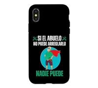 Si El Abuelo No Puede Arreglarlo Nadie Puede Coque pour iPhone X/XS