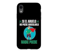 Si El Abuelo No Puede Arreglarlo Nadie Puede Coque pour iPhone XR