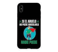 Si El Abuelo No Puede Arreglarlo Nadie Puede Coque pour iPhone XS Max