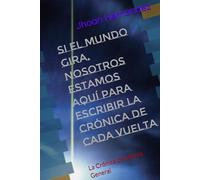 Si el mundo gira, nosotros estamos aquí para escribir la crónica de cada vuelta: La Crónica de Interés General