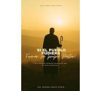 Si el pueblo pudiera formar su propio Pastor: Un corazon Humano sostenido por un Dios perfecto