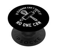 Si Eleanor ne Peut Pas Le Faire Cuire, Personne ne Peut Donner Son prénom à Eleanor PopSockets PopGrip Adhésif