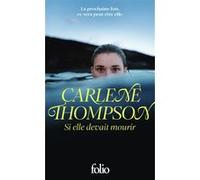 Si elle devait mourir Carlène Thompson (Auteur), Jean-Pierre Cartier (Traduction)