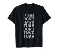 Si Elle ne Fait Pas Hawk Tush, Je ne Vais Pas Tawk Tuah T-Shirt