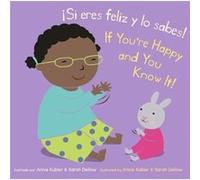Si eres feliz y lo sabesIf Youre Happy and You Know It by Translated by Teresa Mlawer & Illustrated by Annie Kubler & Illustrated by Sarah Dellow Translated by Teresa Mlawer Illustrated by Annie Kuble