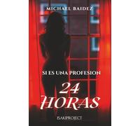SI ES UNA PROFESION: 24 HORAS