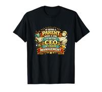 Si être Parent était Un Travail, Je Serais Le PDG de Chaos MGMT. T-Shirt