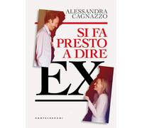 Si fa presto a dire ex