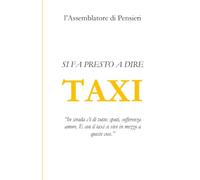 Si fa presto a dire TAXI: "In strada c’è di tutto: sputi, sofferenza amore. E con il taxi si vive in mezzo a queste cose.”
