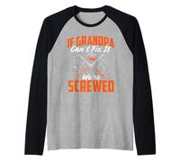 Si Grand-père ne Peut Pas Le réparer, Nous Sommes foutus - Grandfather Papa Manche Raglan