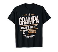 Si Grand-père ne Peut Pas y remédier, Nous Sommes Tous foutus - Fête des Grands-Parents T-Shirt