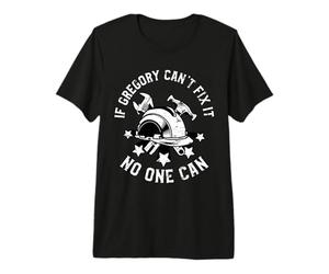 Si Gregory ne Peut Pas y remédier, Personne ne Peut nommer Gregory en Premier T-Shirt Haut de Gamme