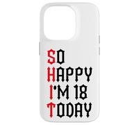 Si Heureuse d'avoir 18 Ans Aujourd'hui, blagues drôles pour Le 18e Anniversaire Coque pour iPhone 14 Pro