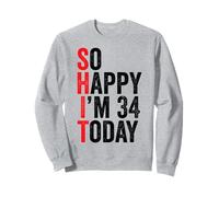 Si Heureuse d'avoir 34 Ans Aujourd'hui, blagues drôles sur Le 34e Anniversaire Sweatshirt