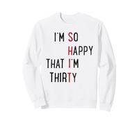 Si Heureux d'avoir Trente Ans Sweatshirt