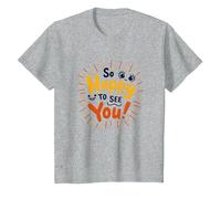 Si Heureux de Vous Voir ! Sentiment de Salutation Joyeux T-Shirt, Enfant, Gris Chiné, 4 Ans