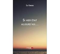 Si hier était aujourd'hui…