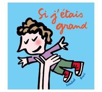 Si j etais grand - Soledad Bravi - Ecole Des Loisirs - cartonné - Album éveil dès la naissance