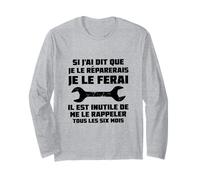 Si J'Ai It Que Je Le Réparerais J'le Ferai Dicton drôle Manche Longue