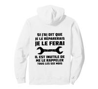 Si J'Ai It Que Je Le Réparerais J'le Ferai Dicton drôle Sweat à Capuche