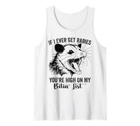 Si jamais j'attrape la Rage, tu ES en Haut de ma liste de morsures Opossum Débardeur