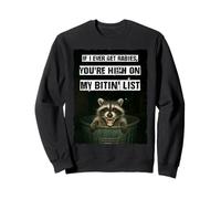 Si jamais j'attrape la Rage, tu ES en Haut de ma liste de morsures Sweatshirt