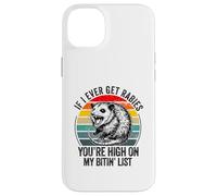 Si jamais j'attrape la Rage, tu seras en Haut de ma liste de morsures Coque pour iPhone 14 Plus