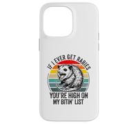 Si jamais j'attrape la Rage, tu seras en Haut de ma liste de morsures Coque pour iPhone 14 Pro Max