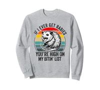 Si jamais j'attrape la Rage, tu seras en Haut de ma liste de morsures Sweatshirt