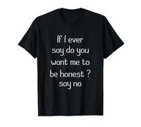 Si jamais Je dis « Voulez-Vous Que Je sois honnête », Dites « Non rétro » T-Shirt