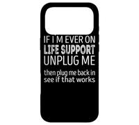 Si jamais Je suis sur Le Support de Vie, débranchez-Moi Voir si Cela Fonctionne Coque pour iPhone 17 Pro Max