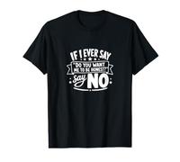 Si jamais Je Te Demande si tu Veux Que Je sois honnête, dis Non, C'est drôle T-Shirt Graphique avec Valeur