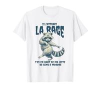 si j'attrape la Rage t'es en Haut de ma liste de Gens T-Shirt