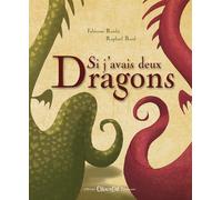 Si J'Avais Deux Dragons - Raphaël Baud - Chocolat - cartonné - Album jeunesse dès 3 ans