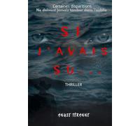 SI J'AVAIS SU...