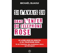 SI J'AVAIS SU DANS L'ENFER DU TELEPHONE ROSE