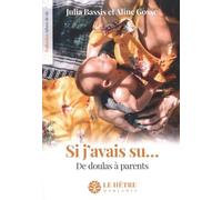 Si j'avais su...: De doulas à parents