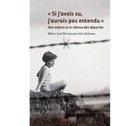 Si j'avais su j'aurai pas entendu. Une enfant et le silence des déportés - Bernanose-Van Gheluwe Marie-José - Fabert Eds - broché - Récit