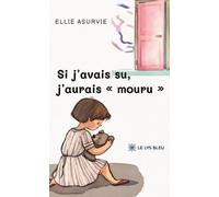 Si j'avais su, j'aurais « mouru »