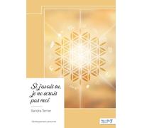 Si j'avais su, je ne serais pas moi