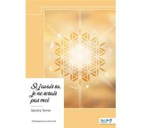 Si j'avais su, je ne serais pas moi