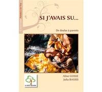 Si j'avais su... Julia Bassis (Auteur), Aline Gosse (Auteur)