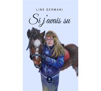 Si j'avais su - Line Germani - Le Lys Bleu - broché - Témoignage