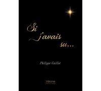 Si j'avais su... - Philippe Guillot - Verone Eds - broché - Roman