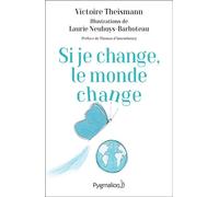 Si je change, le monde change L'effet papillon - Victoire Theismann - Pygmalion - broché - Essai