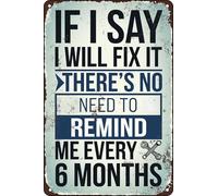 Si je dis que je vais le réparer, pas besoin de me le rappeler tous les 6 mois ! Décoration murale vintage humoristique en métal rétro pour la maison, le jardin ou le café. Plaque en métal 20 x 30 cm