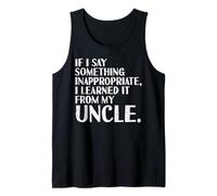 Si Je dis Quelque Chose Que J'Ai appris d'Oncle Funny Saying Men Women Débardeur
