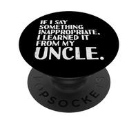 Si Je dis Quelque Chose Que J'Ai appris d'Oncle Funny Saying Men Women PopSockets PopGrip Adhésif